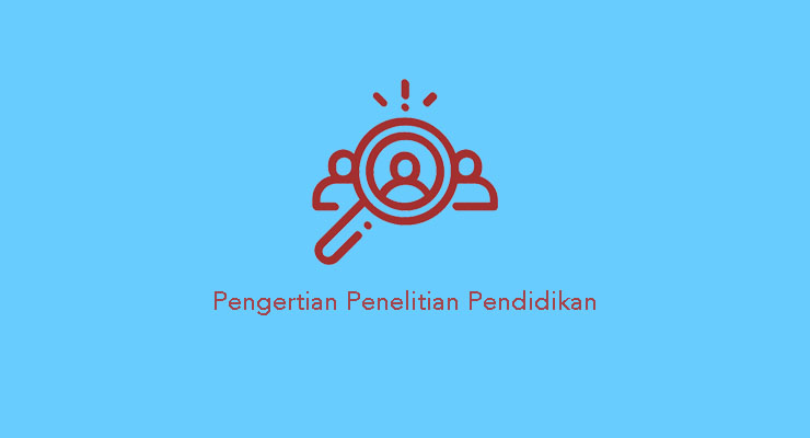 Paradigma dan Pengertian Penelitian Pendidikan