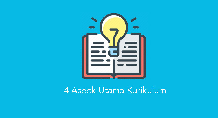 Pengertian Kurikulum Pendidikan dan 4 Aspek Kurikulum
