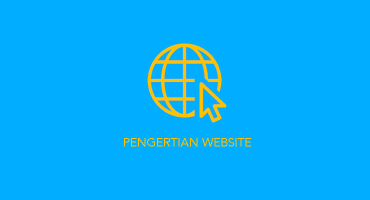Pengertian Website Disertai Jenis dan Fungsinya