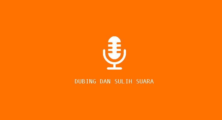 Dubing – Penyulihan Suara dalam Publikasi Media