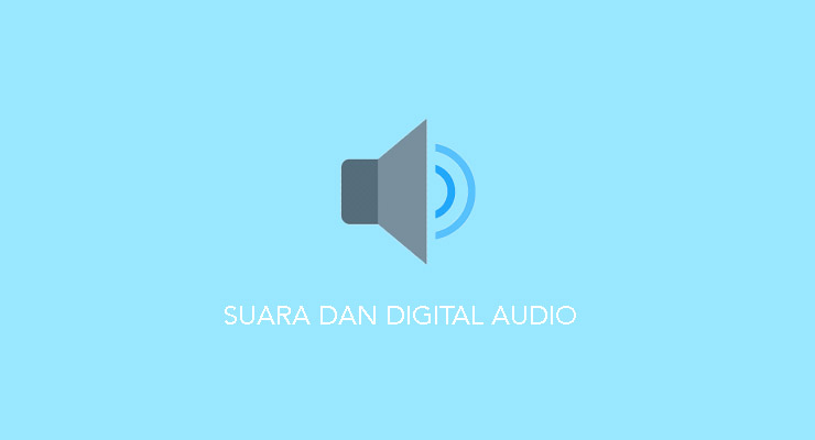 Karakteristik Suara dan Audio Digital