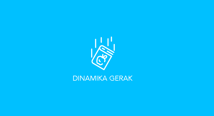 Dinamika Gerak dan Hukum Newton