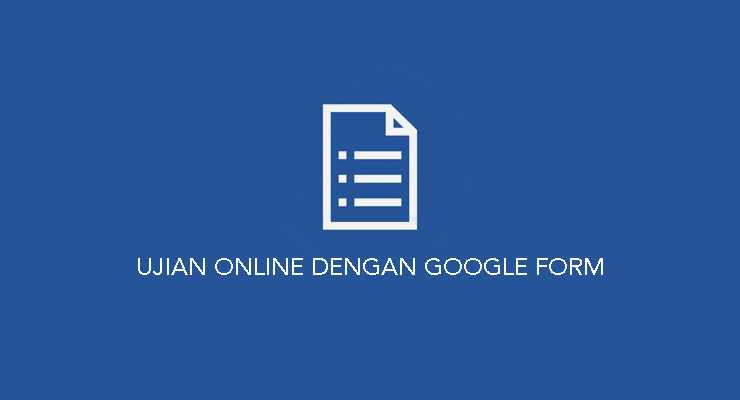 Ujian Online dengan google Form