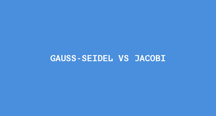 Matlab – Solusi Persamaan Linier dengan Metode Jacobi dan Gauss-Seidel