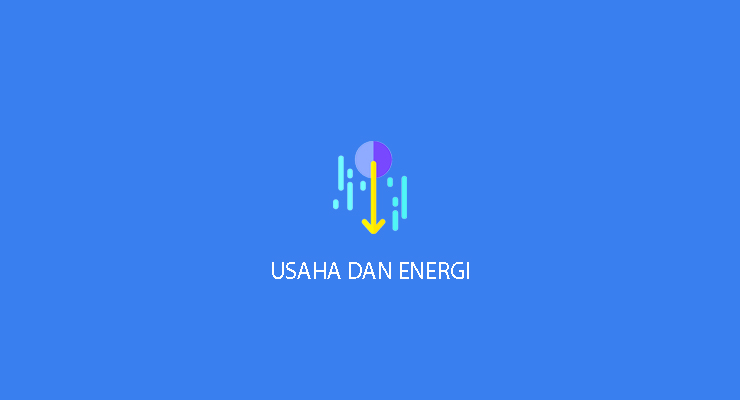 Usaha dan Energi Mekanik