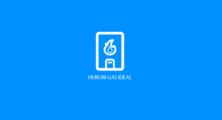 Hukum Hukum Gas Ideal