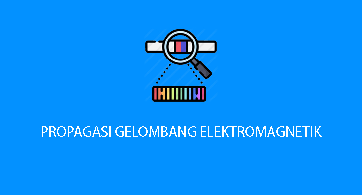Propgaasi Gelombang Elektromagnetics