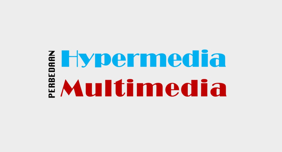 Perbedaan Antara Multimedia dan Hypermedia