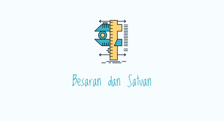 Materi Fisika SMA Besaran dan Satuan