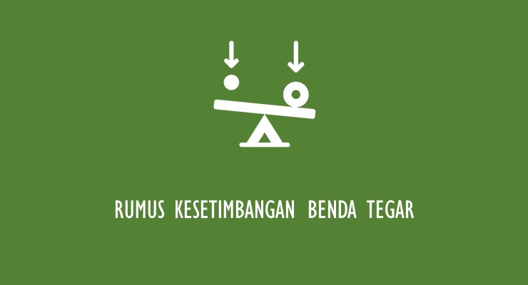 Materi Fisika SMA – Rumus Kesetimbangan Benda Tegar