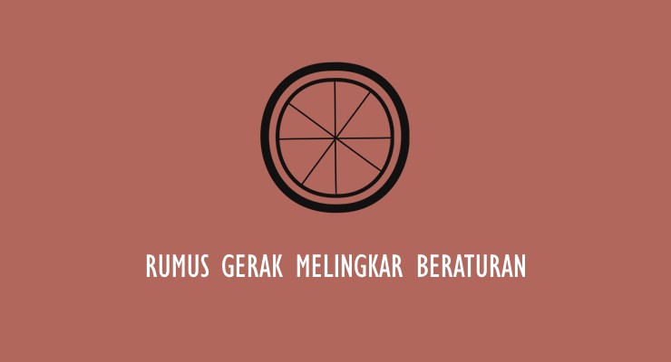 Rumus Fisika - Rumus Gerak Melingkar Beraturan