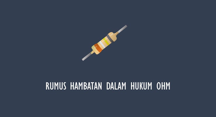 Rumus Hambatan dalam Hukum Ohm