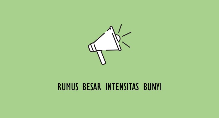 Rumus Besar Intensitas Bunyi