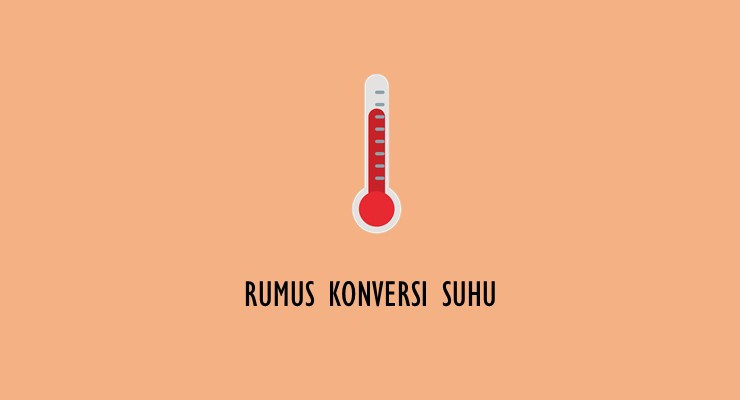 Materi Fisika SMA – Rumus Konversi Satuan Suhu