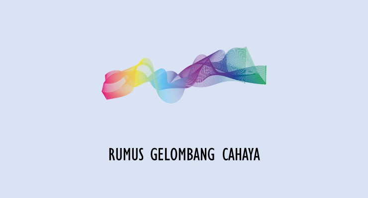 Materi Fisika SMA – Rumus Gelombang Cahaya