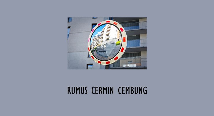 Materi Fisika SMA – Rumus Cermin Cembung