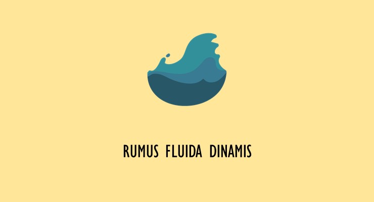 Materi Fisika SMA – Rumus Fluida Dinamis