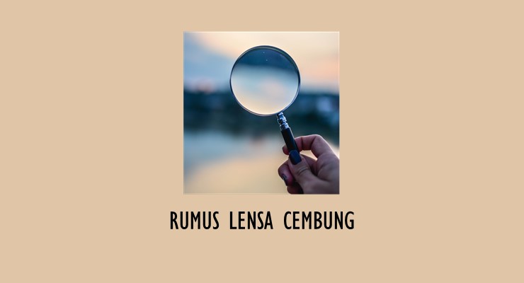 Materi Fisika SMA – Rumus Lensa Cembung