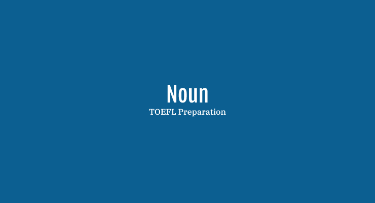 Noun : Pengertian, Jenis dan Penggunaannya