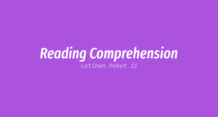 Reading Comprehension Paket II