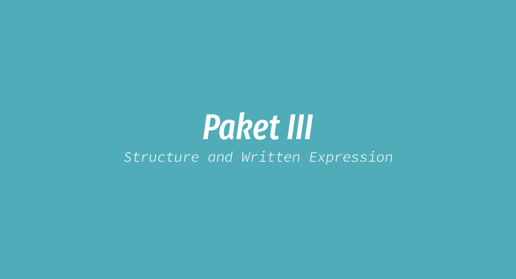 Paket III – Structure and Written Expression