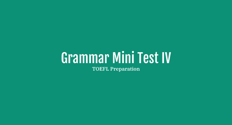 Grammar Mini Test IV TOEFL