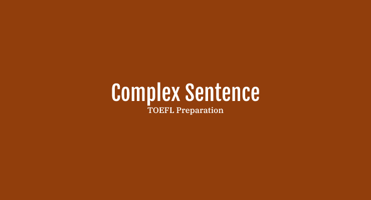 Complex Sentence – Pengertian dan Struktur