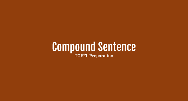 Compound Sentence – Pengertian, Rumus, dan Contoh Kalimatnya