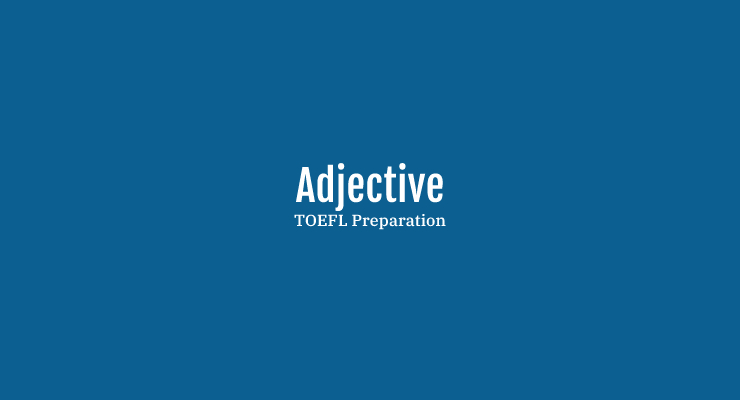 Adjective – Kata Penjelas Sifat Benda