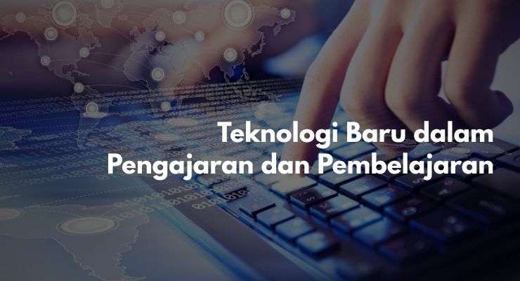 Modul Teknologi Baru dalam Pengajaran dan Pembelajaran