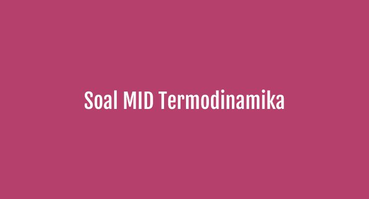Soal Mid Termodinamika