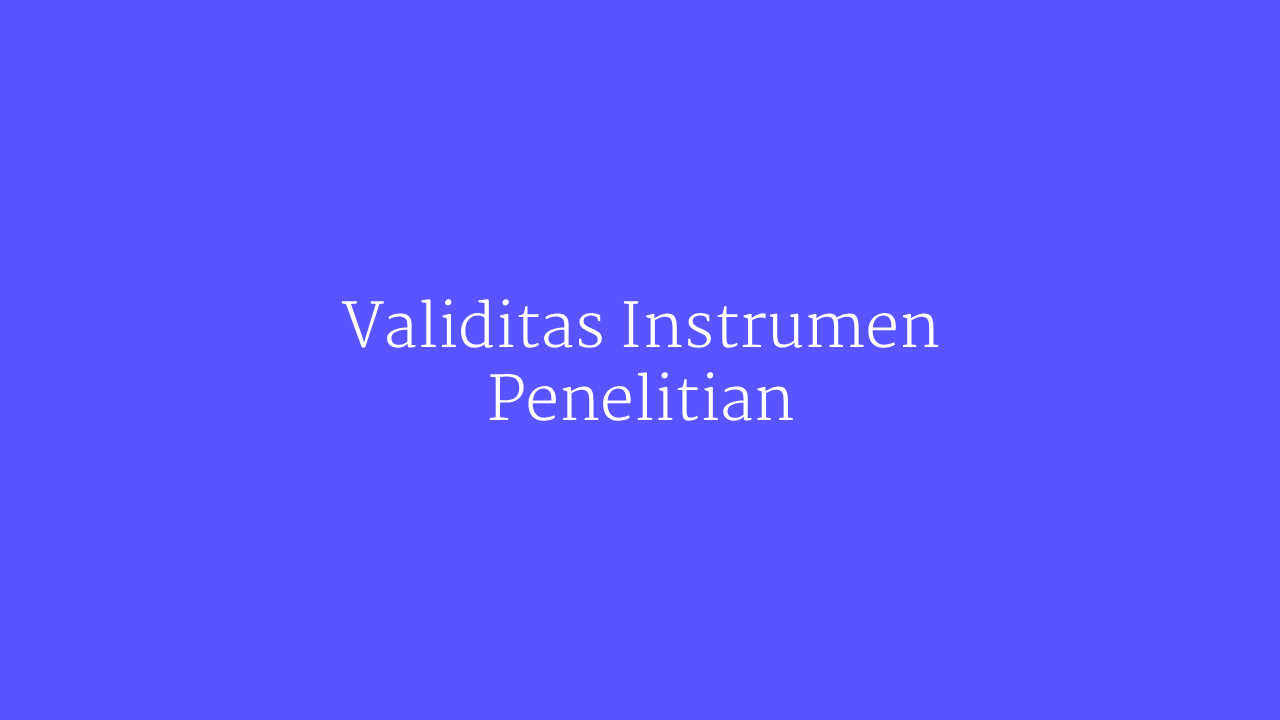 Validitas Instrumen penelitian Pendidikan