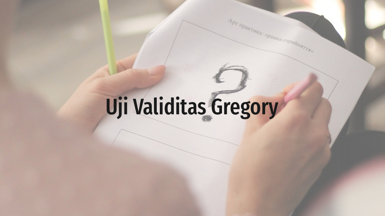 Uji Validitas Isi Rumus Gregory
